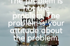 The-problem-is-not-the-problem.-The-problem-is-your-attitude-about-the-problem.